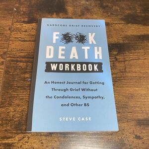 F Death Grief Hardcore Grief Recovery Workbook Steve Case Bereavement